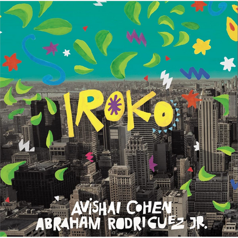 AVISHAI COHEN & ABRAHAM RODRIGUEZ JR. - IROKO (2023)