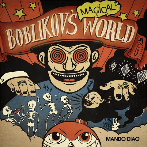 MANDO DIAO - BOBLIKOV'S MAGICAL WORLD (2023)