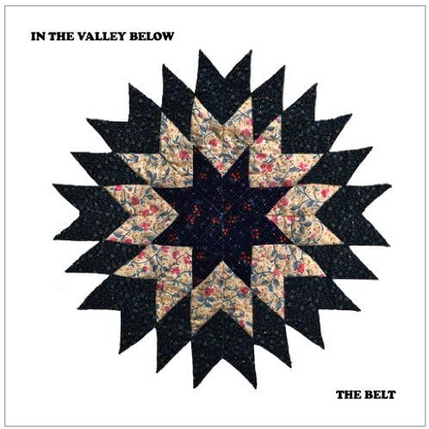 IN THE VALLEY BELOW - THE BELT (LP)