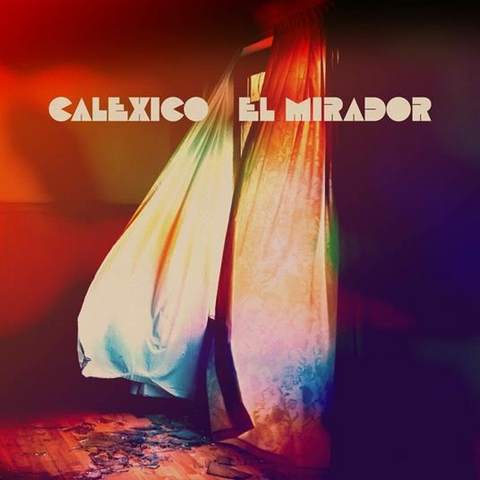 CALEXICO - EL MIRADOR (LP - 2022)