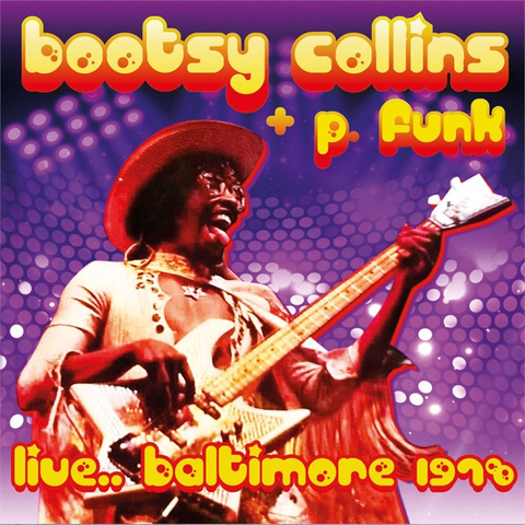 BOOTSY COLLINS - LIVE... BALTIMORE (1978)