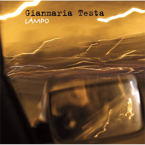 GIANMARIA TESTA - LAMPO (LP - orange | rem'21 - 1999)