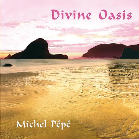 PEPE' MICHEL - DIVINE OASIS (2003)