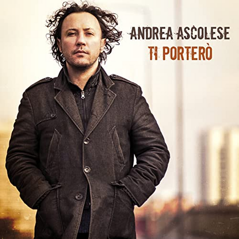 ANDREA ASCOLESE - TI PORTERO'