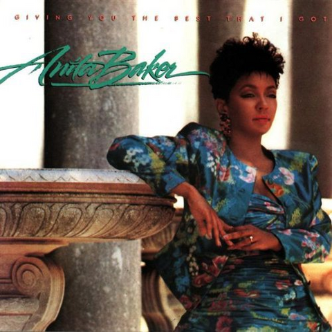 ANITA BAKER - GIVING YOU THE BEST THAT I GOT