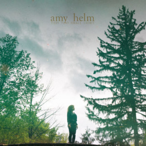 AMY HELM - THIS TOO SHALL LIGHT (LP - 2018)