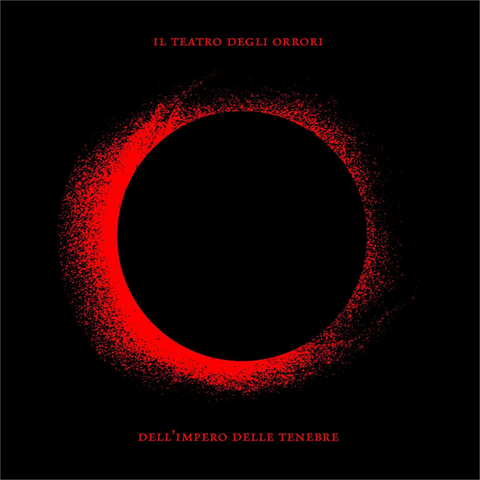 IL TEATRO DEGLI ORRORI - DELL'IMPERO E DELLE TENEBRE (2LP - REM24 - 2007)