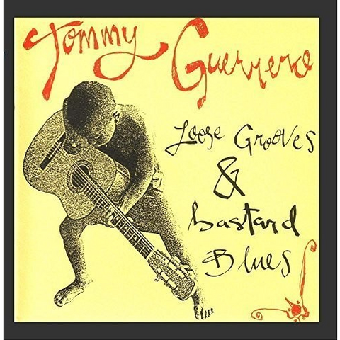 TOMMY GUERRERO - LOOSE GROOVES & BASTARD BLUES (LP - 1997)
