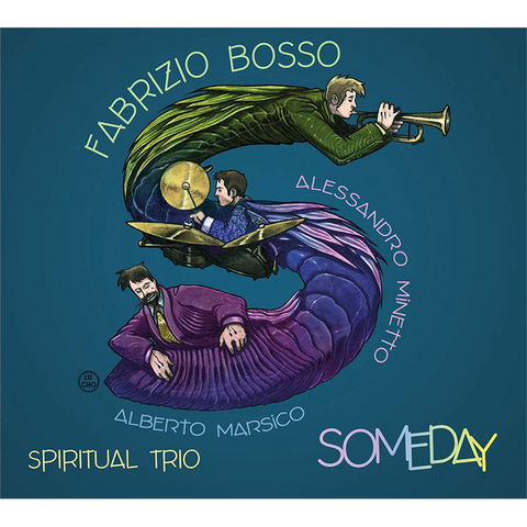 BOSSO FABRIZIO & SPIRITUAL TRIO - SOMEDAY (2019)