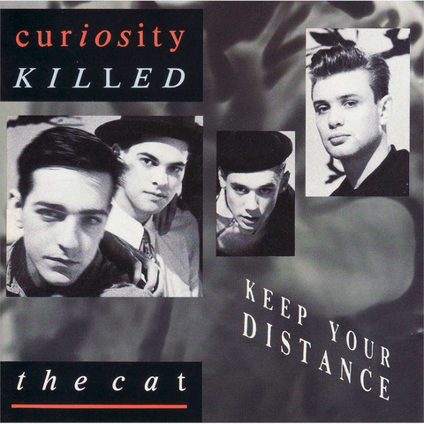 CURIOSITY KILL THE CAT - KEEP YOUR DISTANCE (1987)