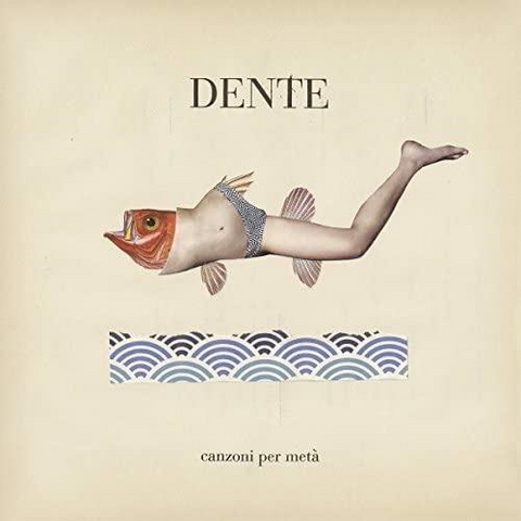 DENTE - CANZONI PER META' (LP - rem’21 - 2016)