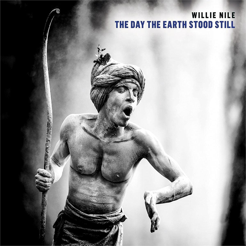 WILLIE NILE - THE DAY THE EARTH STOOD STILL (2021)