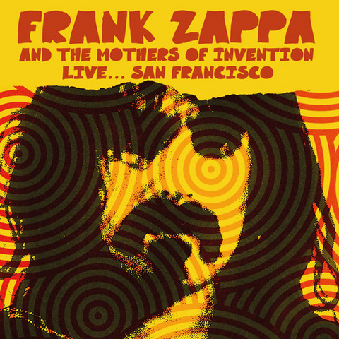 ZAPPA FRANK & THE MOTHERS - LIVE... SAN FRANCISCO (2018)