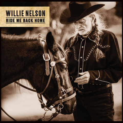 WILLIE NELSON - RIDE ME BACK HOME (LP - 2019)