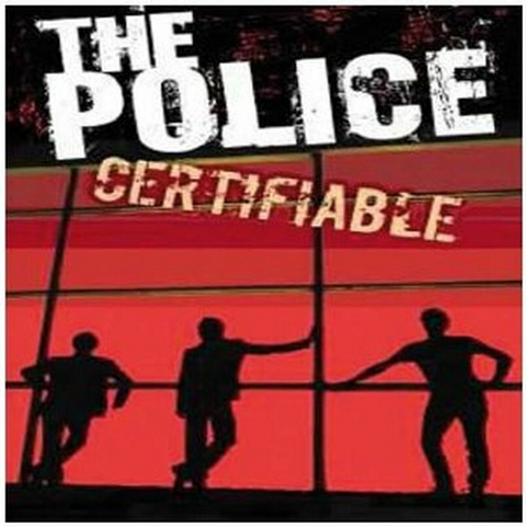 THE POLICE - CERTIFIABLE