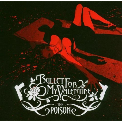 BULLET FOR MY VALENTINE - THE POISON (2005)