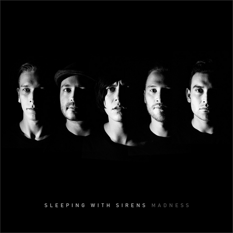 SLEEPING WITH THE SIRENS - MADNESS