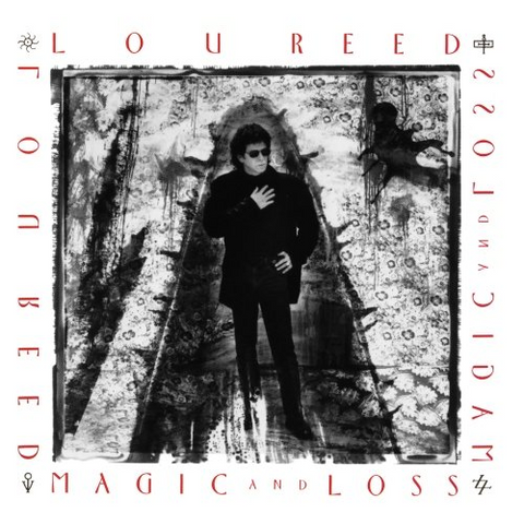 LOU REED - MAGIC AND LOSS