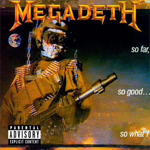 MEGADETH - SO FAR, SO GOOD...SO WHAT!