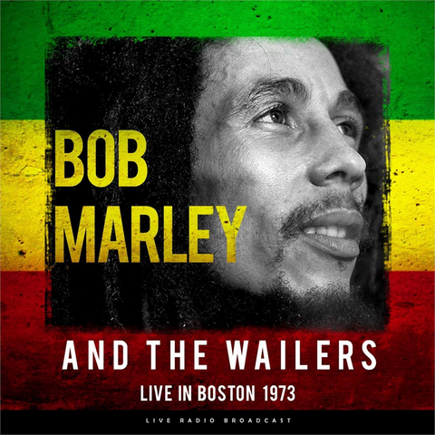 BOB MARLEY & THE WAILERS - LIVE IN BOSTON 1973 (LP - 2020)