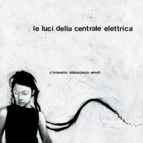 LE LUCI DELLA CENTRALE ELETTRICA - C'ERAVAMO ABBASTANZA AMATI (2011)