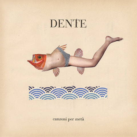 DENTE - CANZONI PER META' (2016)