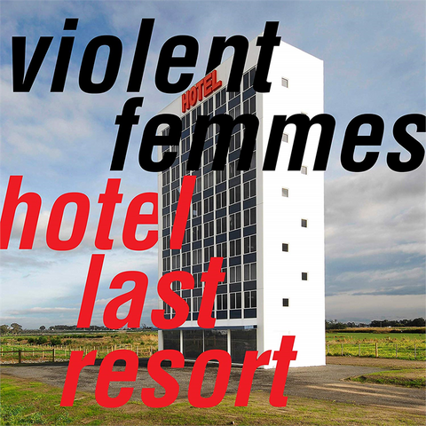 VIOLENT FEMMES - HOTEL LAST RESORT (LP - 2019)