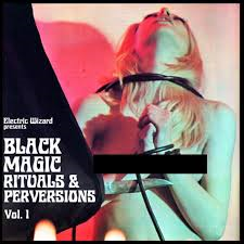 ELECTRIC WIZARD - BLACK MAGIC RITUALS & PERVERSIONS VOL.1 (LP - CLRD - 2024)