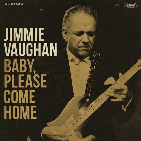 JIMMIE VAUGHAN - BABY, PLEASE COME HOME (LP - color - 2019)