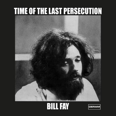 BILL FAY - TIME OF THE LAST PERSECUTION (LP - RSD'21)