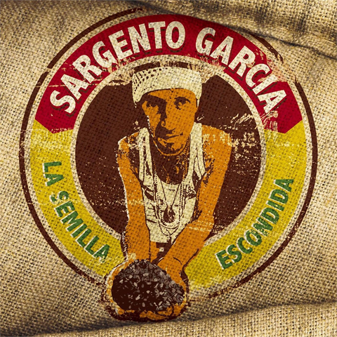 SERGENT GARCIA - LA SEMILLA ESCONDIDA