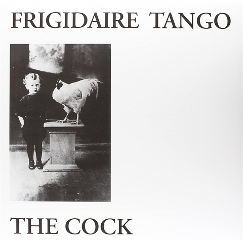 FRIGIDAIRE TANGO - THE COCK (LP+cd - rem14 - 1981)