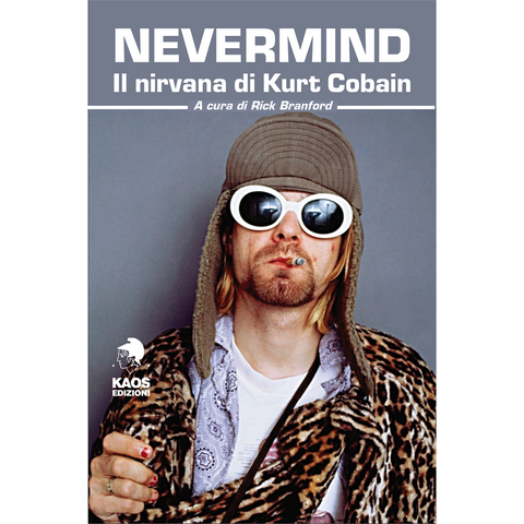 NIRVANA - COBAIN - NEVERMIND - il nirvana di Kurt (libro)