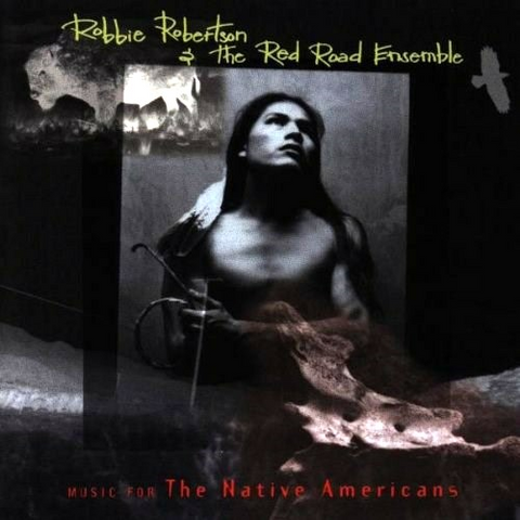 ROBERTSON ROBBIE - RED ROAD ENSEMBLE - MUSIC FOR THE NATIVE AMERICANS