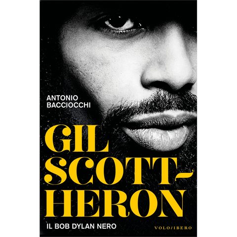 GIL SCOTT-HERON - IL BOB DYLAN NERO (libro)