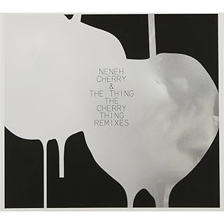 NENEH CHERRY & THE THING - THE CHERRY THING REMIXES (2012)