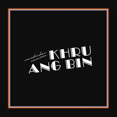KHRUANGBIN - MORDECHAI REMIXES (LP - 2021)