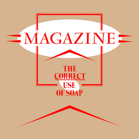 MAGAZINE - THE CORRECT USE OF SOAP (LP - CLRD | REM25 - 1980)