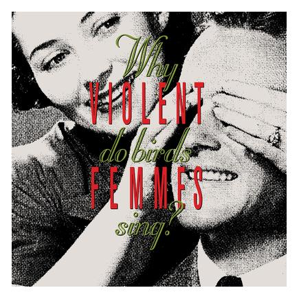 VIOLENT FEMMES - WHY DO BIRDS SING? (LP - REM’21 - 1991)