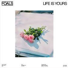 FOALS - LIFE IS YOURS (LP - indie - 2022)