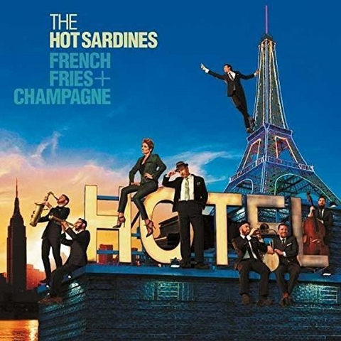 HOT SARDINES - FRENCH FRIES & CHAMPAGNE