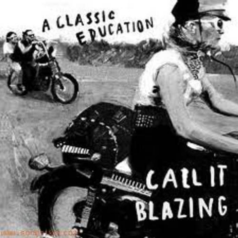 A CLASSIC EDUCATION - CALL IT BLAZING (LP - 2011)