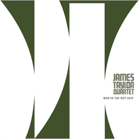 JAMES TAYLOR QUARTET - MAN IN THE HOT SEAT (2022)