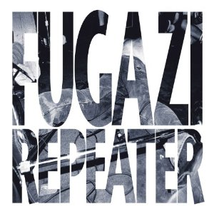 FUGAZI - REPEATER & 3 SONGS