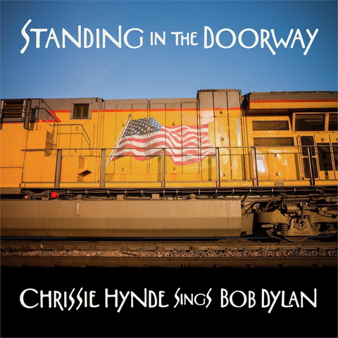 CHRISSIE HYNDE - STANDING IN THE DOORWAY: Chrissie Hynde Sings Bob Dylan (LP - 2021)
