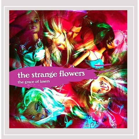 STRANGE FLOWERS - THE GRACE OF LOSERS