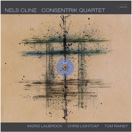 NELS CLINE - CONSENTRIK QUARTET (2LP - 2025)