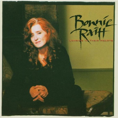 BONNIE RAITT - LONGING IN THEIR HEARTS