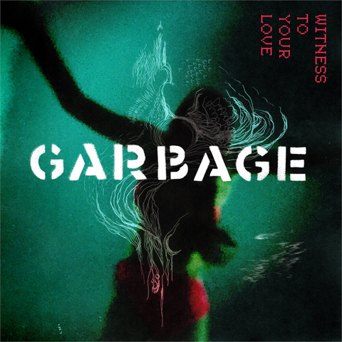 GARBAGE - WITNESS TO YOUR LOVE  (LP - RARITIES - RSD'23)