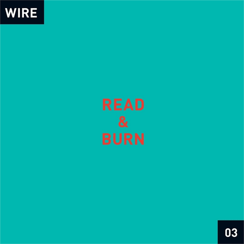WIRE - READ & BURN 03 (2026 - +4)